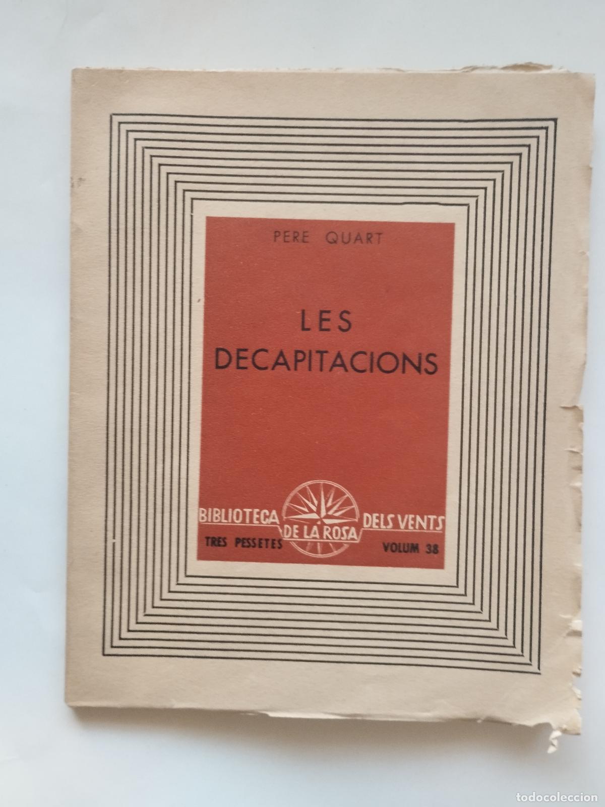 Livros em segunda m&atilde;o: LES DECAPITACIONS, Pere Quart.. Rosa dels Vents - Pere Quart (Seud&oacute;nimo de Joan Oliver i Sallar&egrave;s).