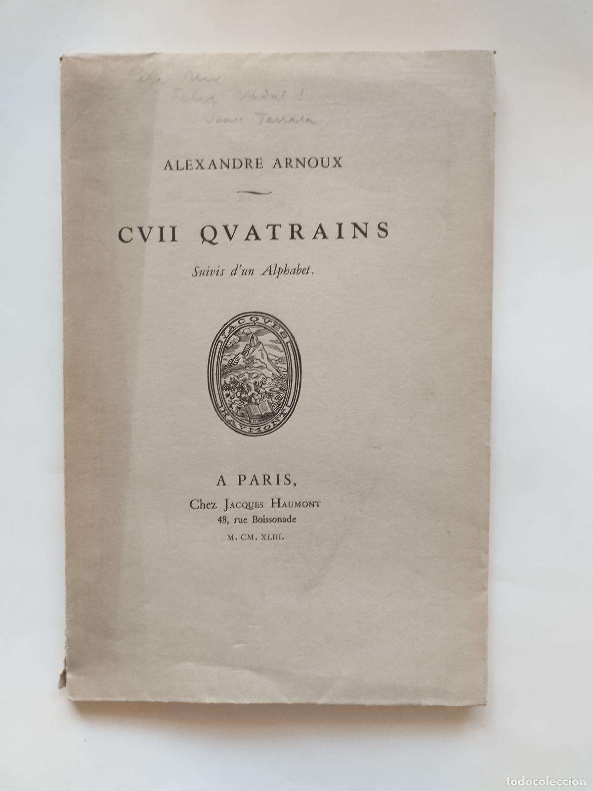 Livros em segunda m&atilde;o: CVII QUATRAINS SUIVIS D'UN ALPHABET - ALEXANDRE ARNOUX - CHEZ JACQUES HAUMONT 1944 - Alexandre Arnou