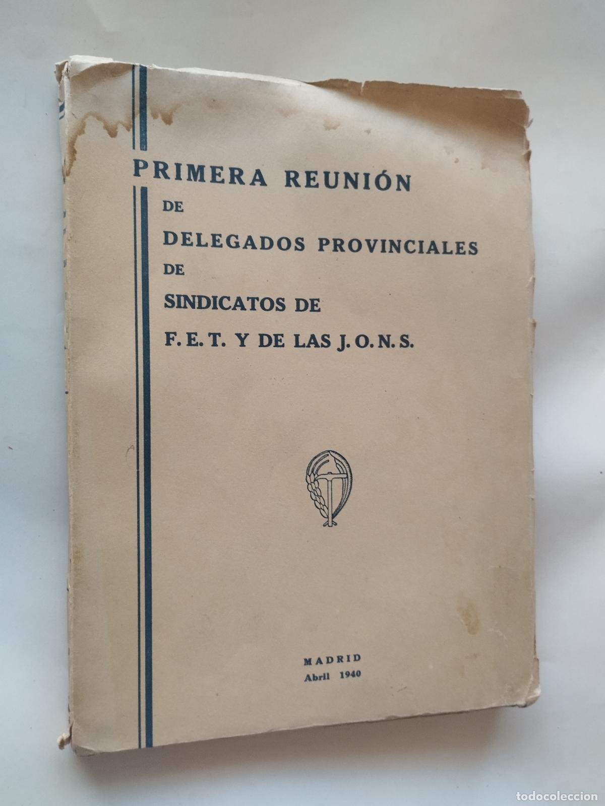 Livros em segunda m&atilde;o: PRIMERA REUNI&Oacute;N DE DELEGADOS PROVINCIALES DE SINDICATOS DE F.E.T. Y DE LAS J.O.N.S. (MADRID, AB... -