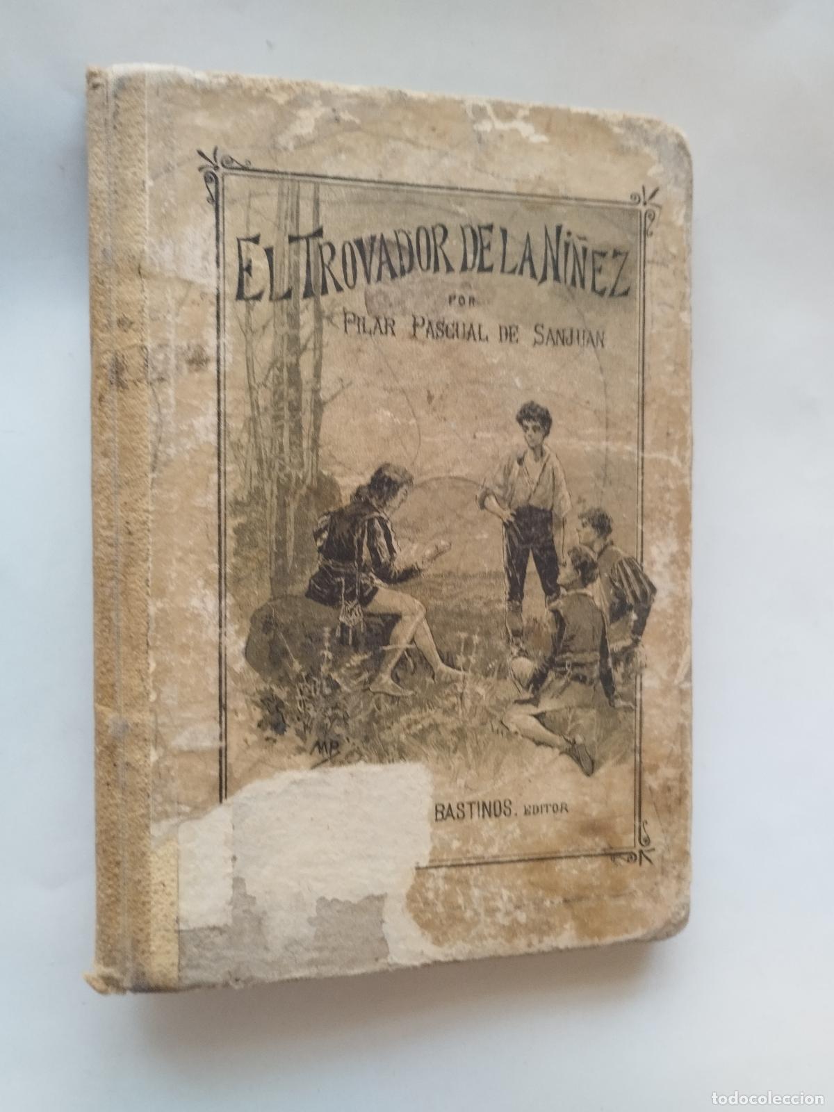 Libros: EL TROVADOR DE LA NI&Ntilde;EZ - PILAR PASCUAL DE SANJU&Aacute;N - C. 1880 - 1890 - Pilar Pascual de Sanju&aacute;n