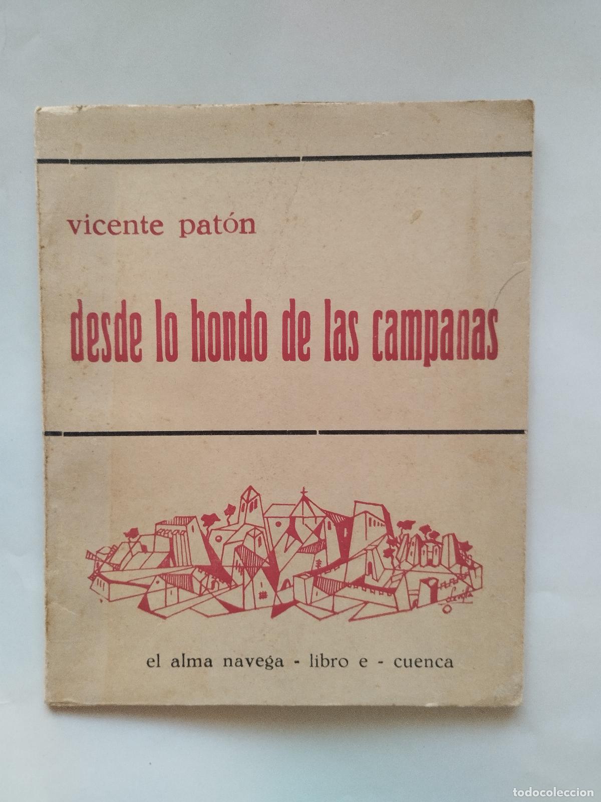 Libros: DESDE LO HONDO DE LAS CAMPANAS - VICENTE PAT&Oacute;N - EL ALMA NAVEGA (CUENCA) - - VICENTE PAT&Oacute;N