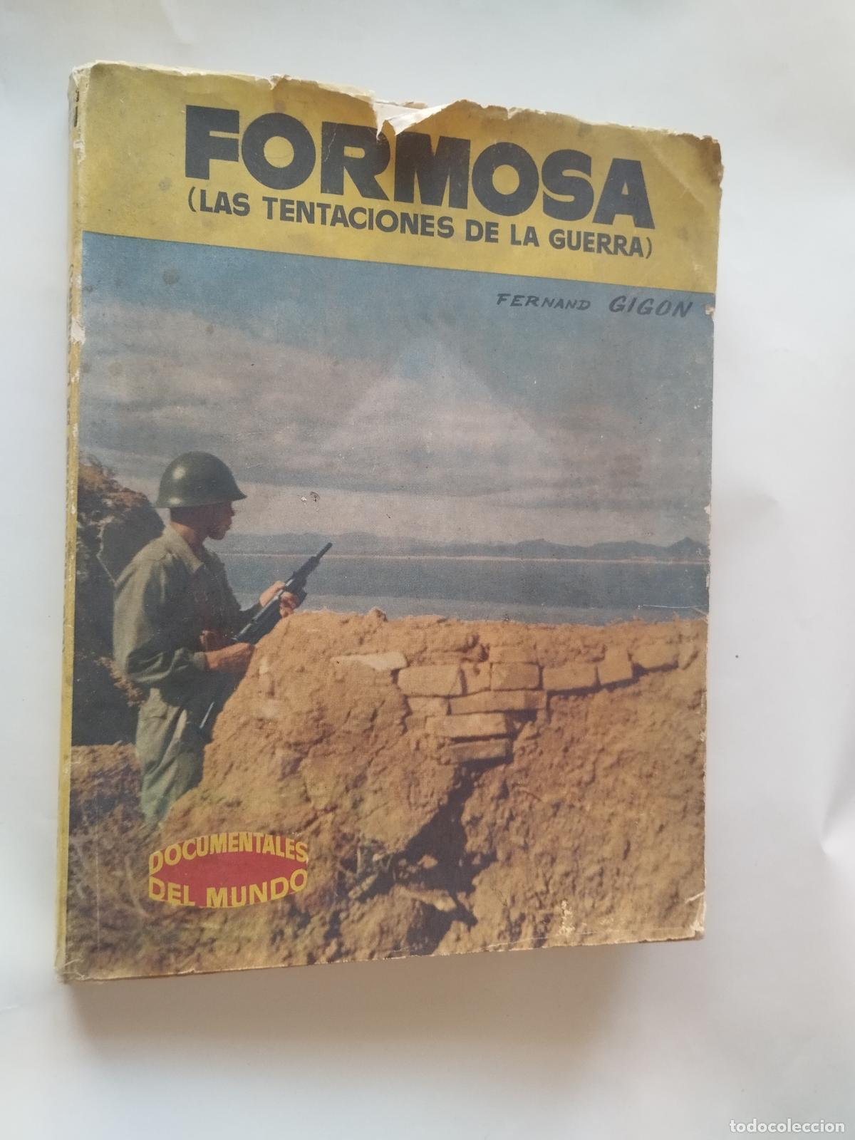 Libros: FORMOSA (LAS TENTACIONES DE LA GUERRA) - FERNAND GIGON - C. 1956 - Fernand Gigon