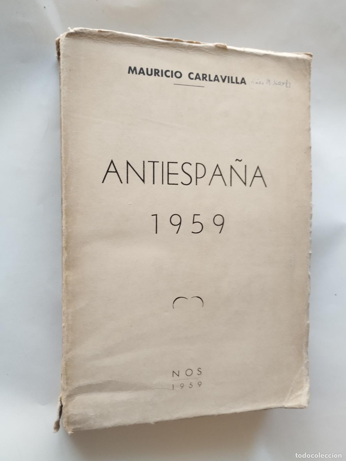 Libros: ANTIESPA&Ntilde;A 1959: AUTORES, C&Oacute;MPLICES Y ENCUBRIDORES DEL COMUNISMO - MAURICIO CARLAVILLA - 1959 - Maur