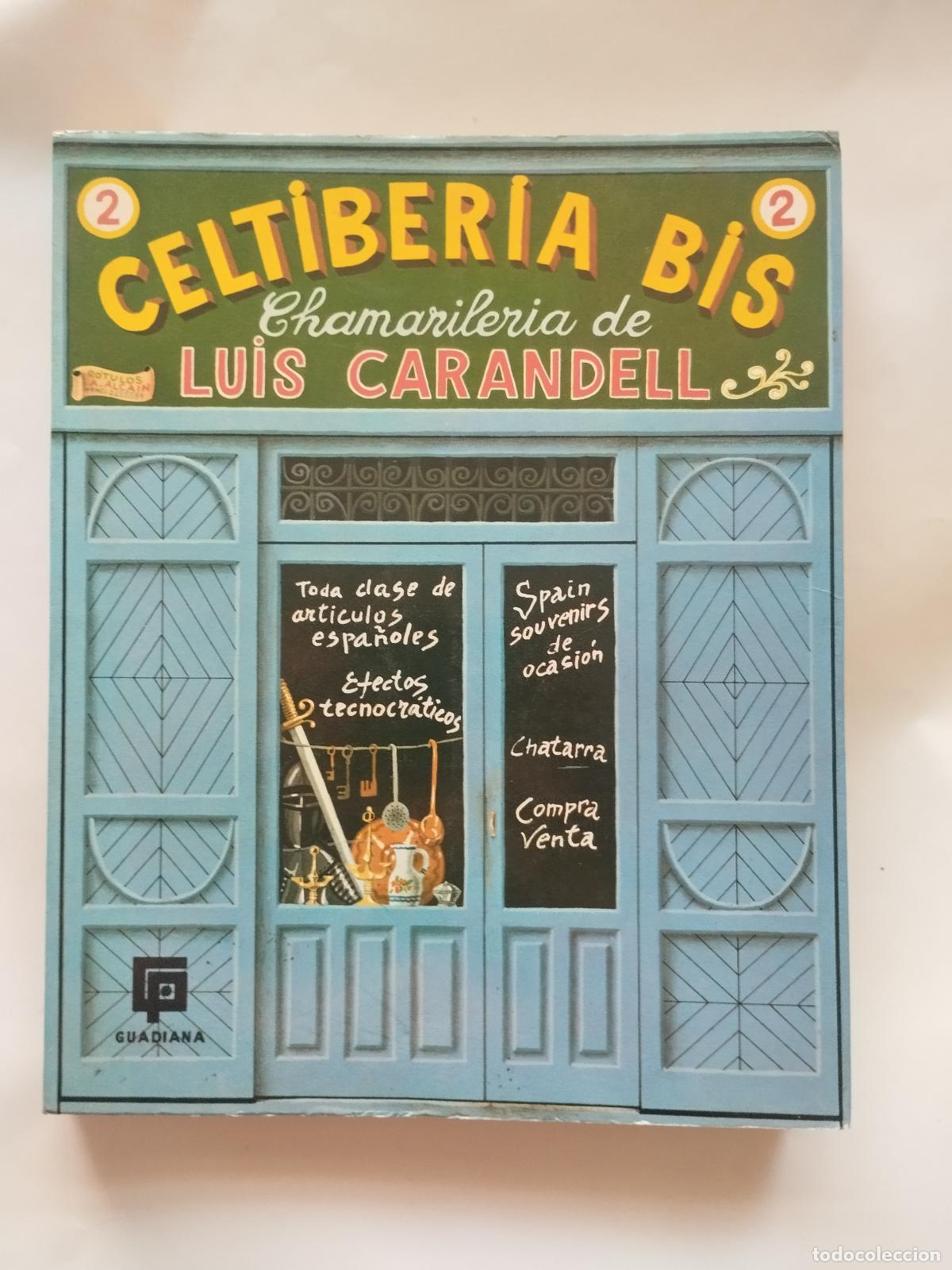 Libros: CELTIBERIA BIS: CHAMARILER&Iacute;A DE LUIS CARANDELL - EDITORIAL GUADIANA 1972 - LUIS CARANDELL