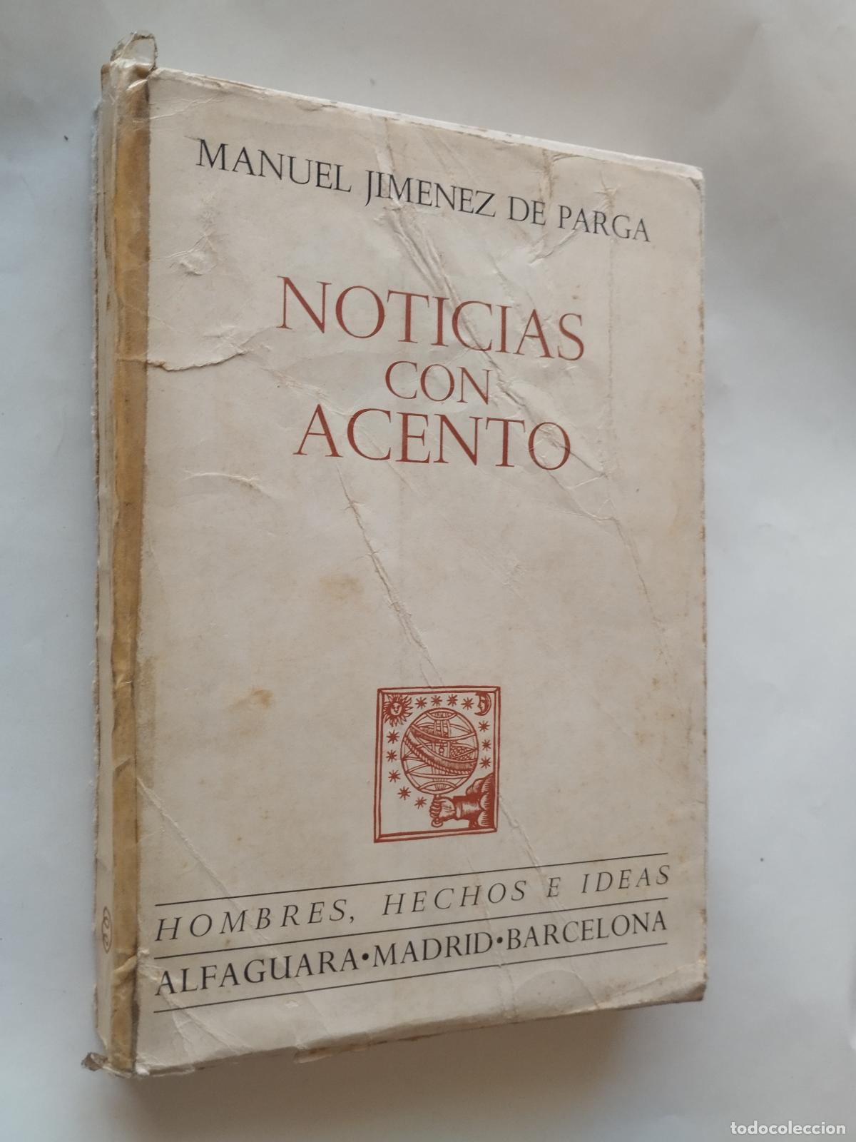 Libros: NOTICIAS CON ACENTO: P&Aacute;GINAS SUELTAS DE UN A&Ntilde;O POL&Iacute;TICO, ABRIL 1966-ABRIL 1967 - MANUEL JIM&Eacute;NEZ... -