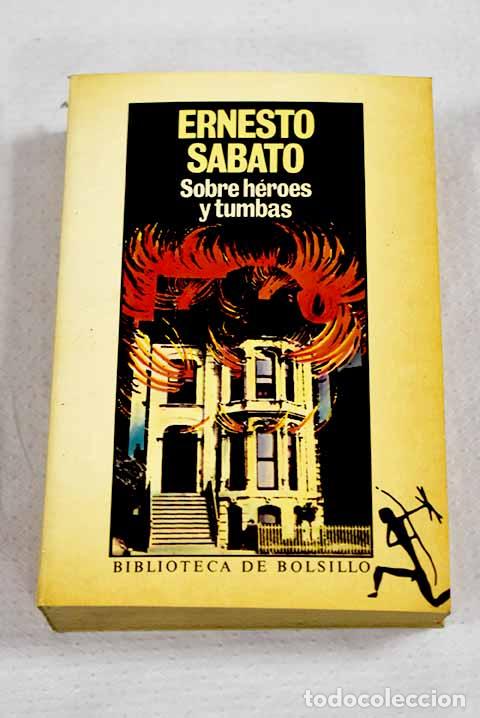 Libros: Sobre h&eacute;roes y tumbas.- Sabato, Ernesto