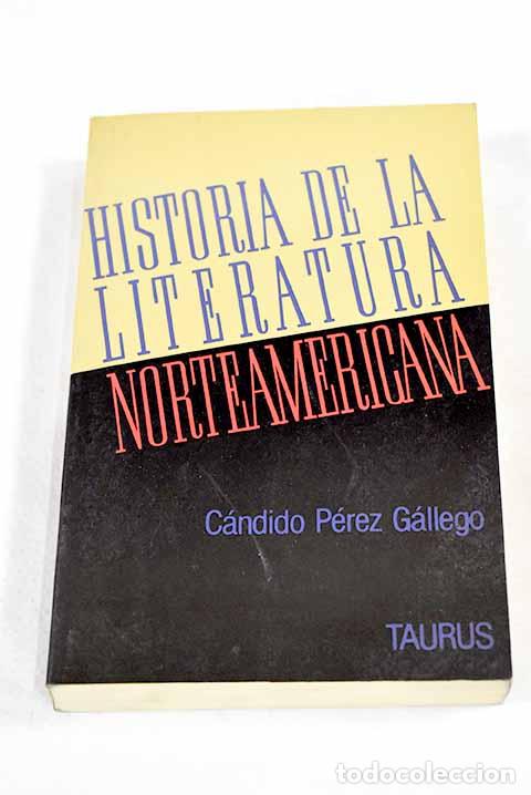Libros: Historia de la literatura norteamericana: s&iacute;ntesis cr&iacute;tica y tem&aacute;tica.- P&eacute;rez G&aacute;llego, C&aacute;ndido