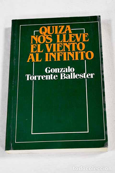 Libri di seconda mano: Quiz&aacute; nos lleve el viento al infinito.- Torrente Ballester, Gonzalo
