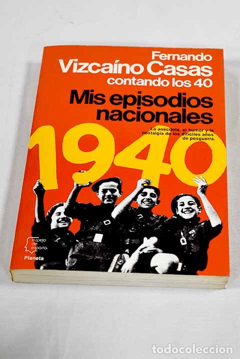 Libri di seconda mano: Mis episodios nacionales: contando los 40.- Vizca&iacute;no Casas, Fernando