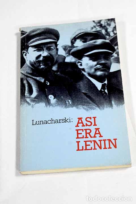 Libri di seconda mano: As&iacute; era Lenin: Lunacharskii, Anatolii Vasil evich.- Lunacharskii, Anatolii Vasil evich