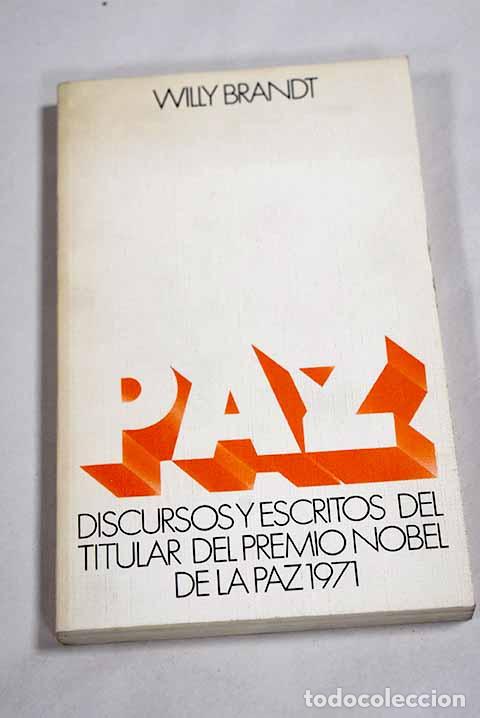 Libri di seconda mano: Paz: discursos y escritos del titular del Premio Nobel de la Paz 1971.- Brandt, Willy