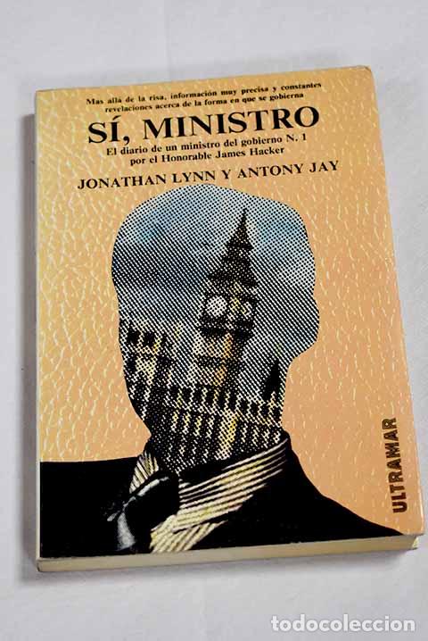 Libri di seconda mano: S&iacute;, ministro: Lynn, Jonathan.- Lynn, Jonathan