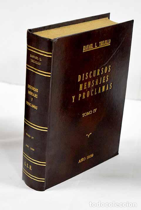 Libros: Discursos, mensajes y proclamas de 1930 a 1948, tomo IV.- Trujillo Molina, Rafael Le&oacute;nidas