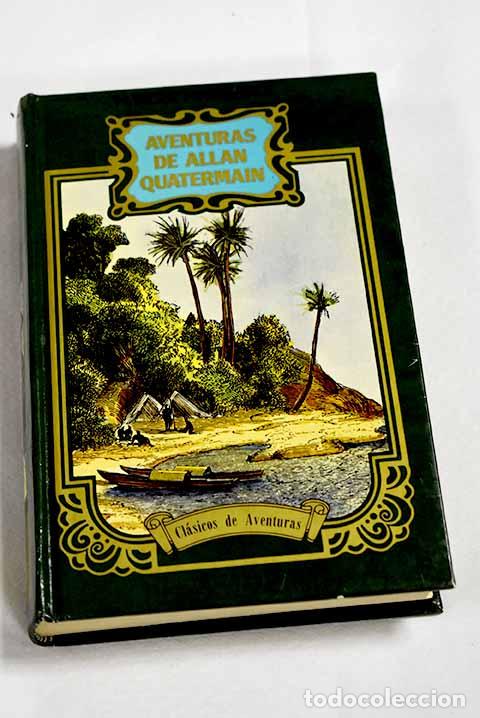 Libros: Aventuras de Allan Quatermain.- Haggard, Henry Rider