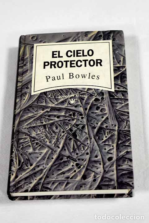 Libros: El cielo protector: Bowles, Paul.- Bowles, Paul
