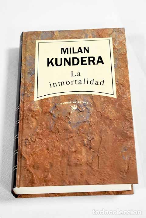 Libros: La inmortalidad: Kundera, Milan.- Kundera, Milan