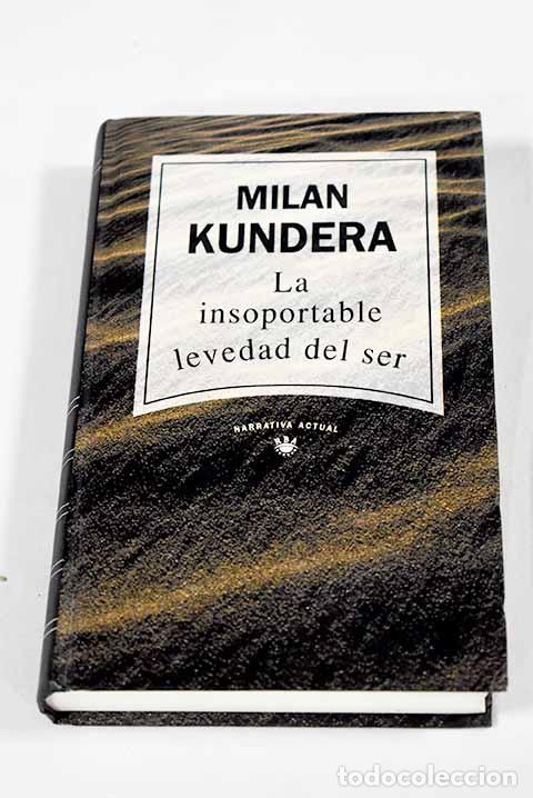 Libros: La insoportable levedad del ser.- Kundera, Milan