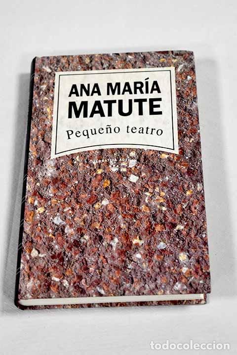 Libros: Peque&ntilde;o teatro: Matute, Ana Mar&iacute;a.- Matute, Ana Mar&iacute;a