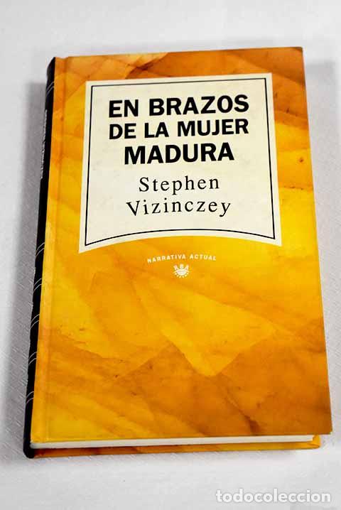 Libros: En brazos de la mujer madura: memorias galantes de Andr&aacute;s Vajda.- Vizinczey, Stephen