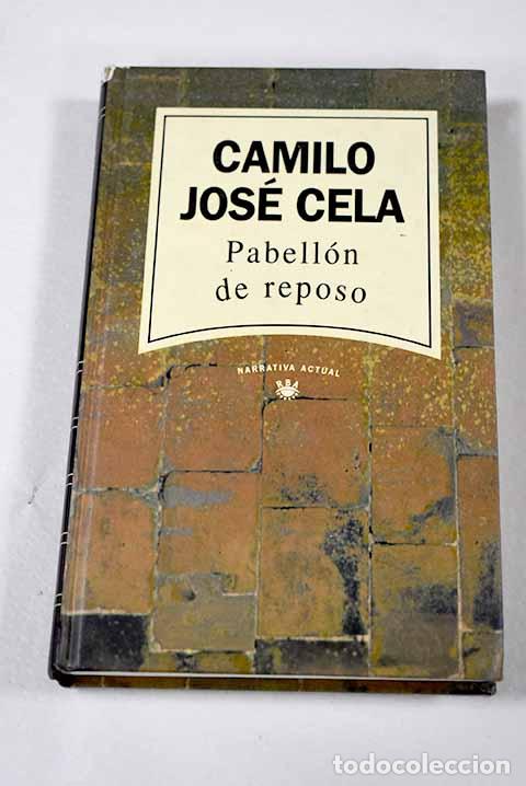 B&uuml;cher: Pabell&oacute;n de reposo: Cela, Camilo Jos&eacute;.- Cela, Camilo Jos&eacute;