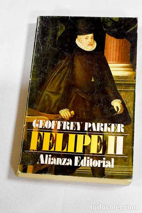 B&uuml;cher: Felipe II: Parker, Geoffrey.- Parker, Geoffrey