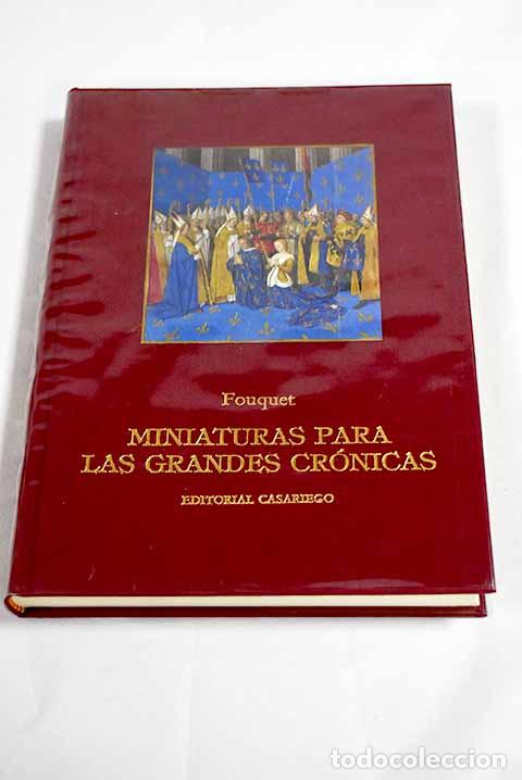 B&uuml;cher: Miniaturas para las grandes cr&oacute;nicas.- Fouquet, Jean