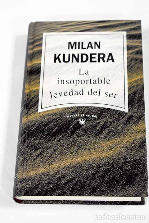 B&uuml;cher: La insoportable levedad del ser.- Kundera, Milan