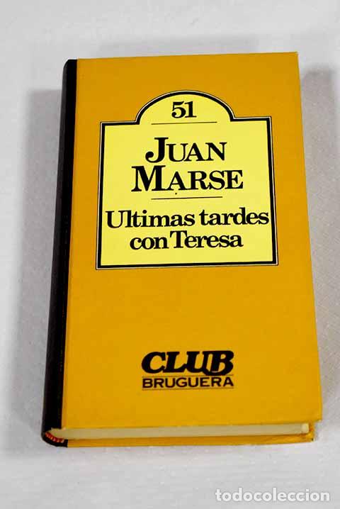 B&uuml;cher: Ultimas tardes con Teresa.- Mars&eacute;, Juan