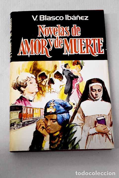 Libros: Novelas de amor y de muerte.- Blasco Ib&aacute;&ntilde;ez, Vicente