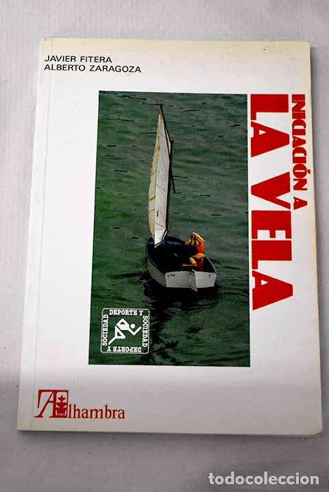 Livres: Iniciaci&oacute;n a la vela y a sus fundamentos f&iacute;sicos.- Fitera, F. Javier