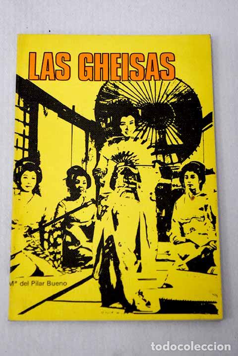 Livres: Las gheisas: Bueno, Mar&iacute;a del Pilar.- Bueno, Mar&iacute;a del Pilar
