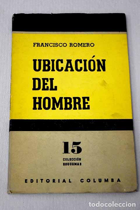 Livres: Ubicaci&oacute;n del hombre: introducci&oacute;n a la antropolog&iacute;a filos&oacute;fica.- Romero, Francisco