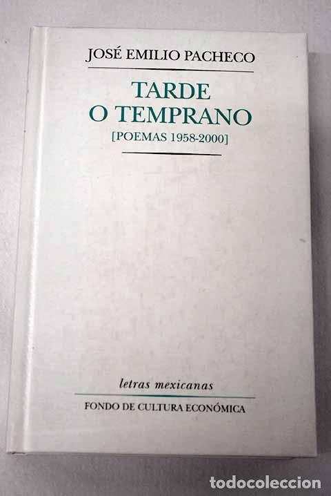 Livros em segunda m&atilde;o: Tarde o temprano: (poemas 1958 ? 2000).- Pacheco, Jos&eacute; Emilio