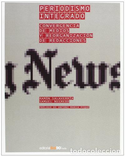 B&uuml;cher: Periodismo integrado: convergencia de medios y reorganizaci&oacute;n de redacciones- 9788498209549