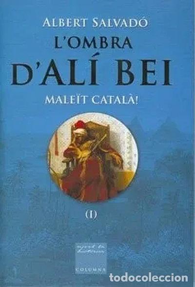 B&uuml;cher: L'ombra d'Al&iacute; Bei: Male&iuml;t catal&agrave;! (I)- 9788466403986