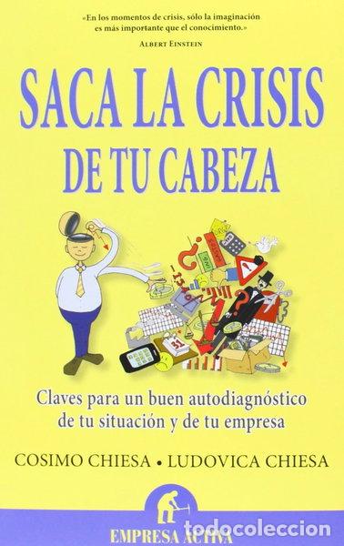 Libros: Saca la crisis de tu cabeza- 9788496627697
