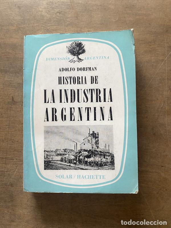 books: Historia de la Industria Argentina - Dorfman Adolfo