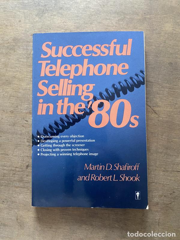 books: Successful Telephone Selling in the '80s - Shafiroff Martin D. y Shook Robert L.
