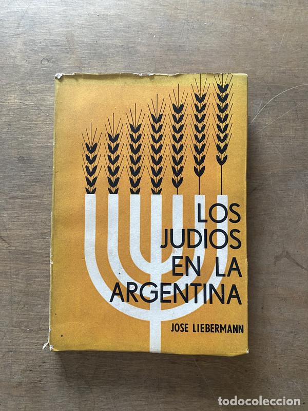 Livres: Los Judios en la Argentina - Liebermann Jose