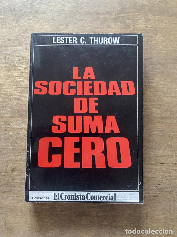 Livres: La sociedad de suma cero - Thurow Lester C.