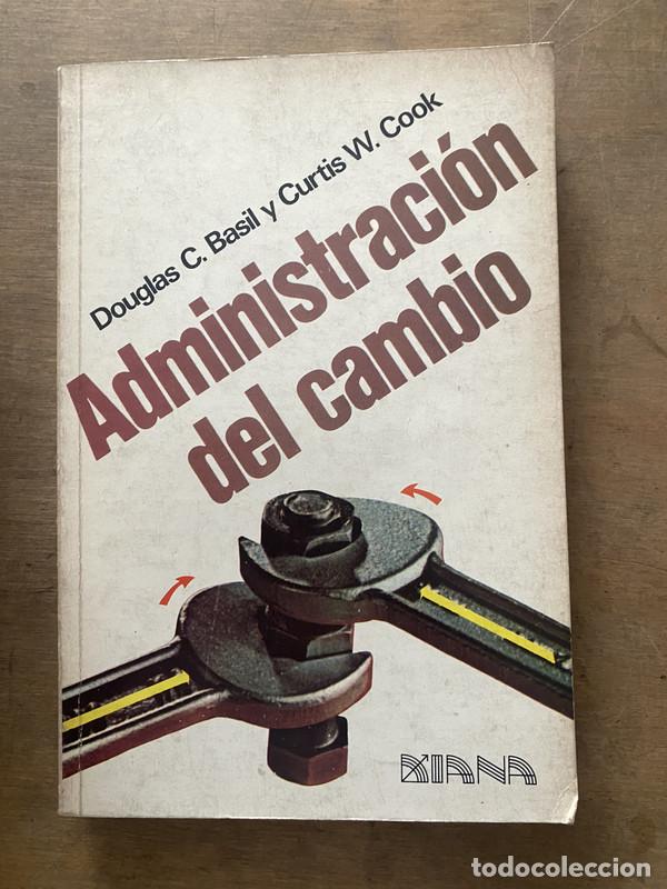 Livres: Administracion del cambio - Basil Douglas C. y Cook Curtis W.