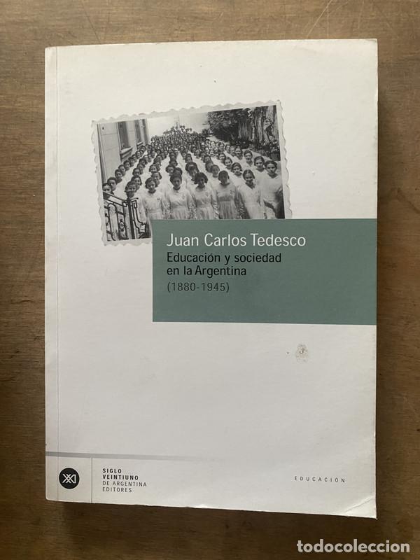 Livres: Educacion y sociedad en la Argentina - Tedesco Juan Carlos