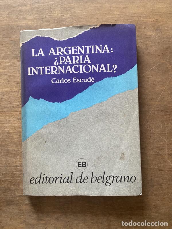 B&uuml;cher: La Argentina: Paria Internacional? - Escude Carlos
