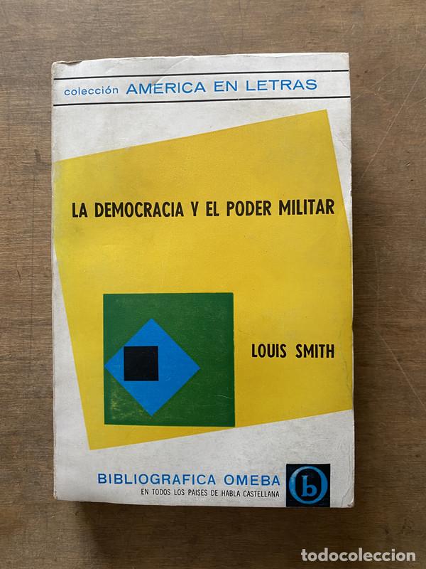 B&uuml;cher: La democracia y el poder militar - Smith Louis