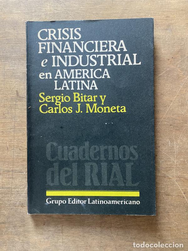 B&uuml;cher: Crisis Financiera e Industrial en America Latina - Bitar Sergio y Moneta Carlos J.
