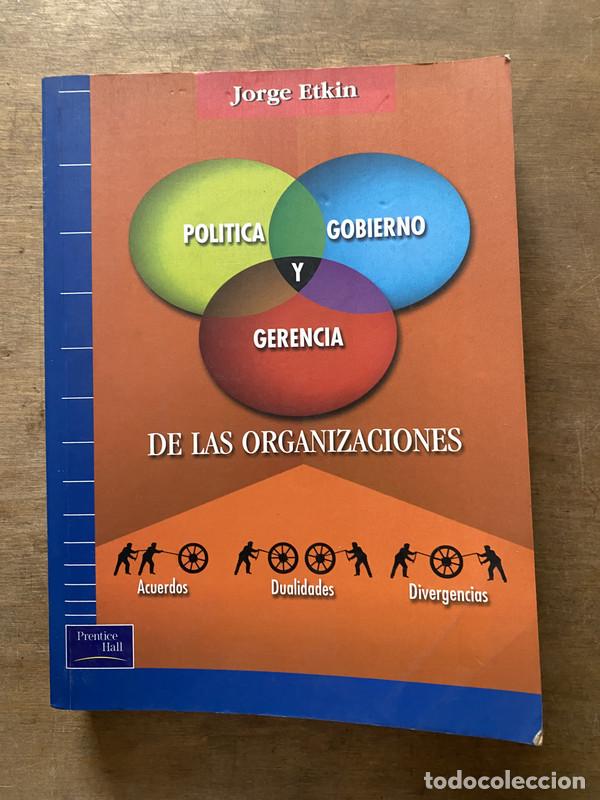 B&uuml;cher: Politica Gobierno y Gerencia de las Organizaciones - Etkin Jorge