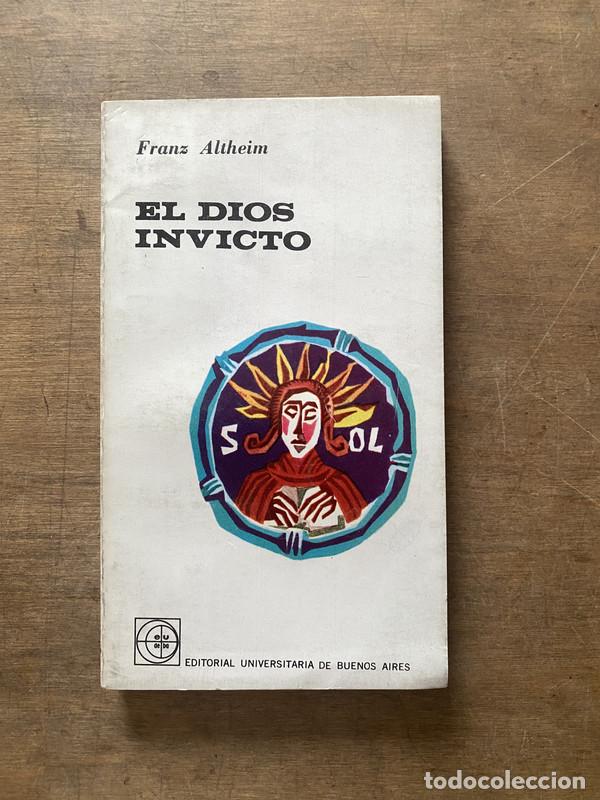 Libri di seconda mano: El Dios Invicto - Altheim Franz