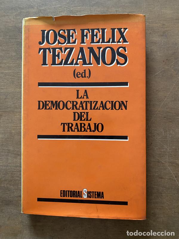 B&uuml;cher: La democratizacion del trabajo - Tezanos Jose Felix