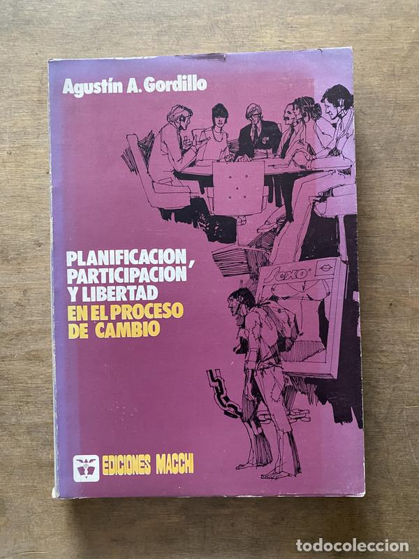 Libri di seconda mano: Planificacion Participacion y Libertad en el Proceso de Cambio - Gordillo Agustin A.