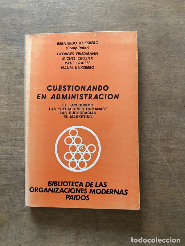 Libri di seconda mano: Cuestionando en Administracion - Kliksberg Bernardo (Compilador); Friedmann Georges; Crozier Michel;